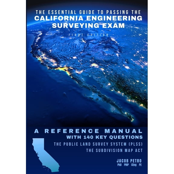 The Essential Guide to Passing the California Engineering Surveying Exam: A Reference Manual with 140 Key Questions: Two, (Paperback)