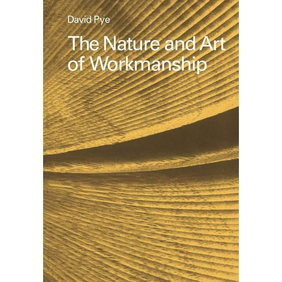 The Nature and Art of Workmanship, (Paperback)