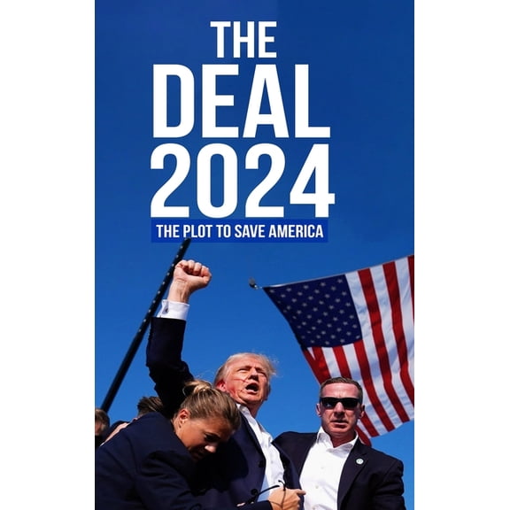 The Deal 2024: The Plot to Save America, (Hardcover)