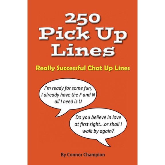 Pre-Owned 250 Pick Up Lines: Great Collection of Successful Chat Up Lines (Paperback) 1790478731 9781790478736