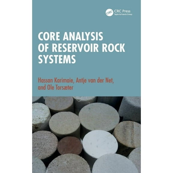 Core Analysis of Reservoir Rock Systems, (Hardcover)