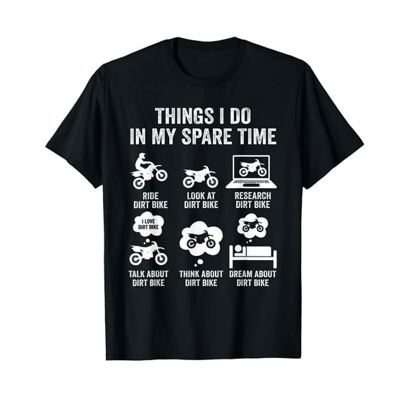 Things I Do In My Spare Time Funny Dirt Bike Motocross Biker T-Shirt