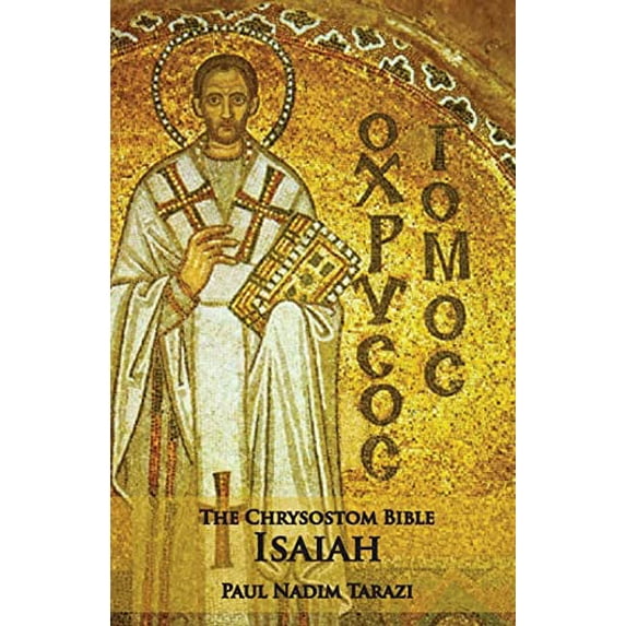 Pre-Owned The Chrysostom Bible - Isaiah: A Commentary (Paperback) by Paul Nadim Tarazi