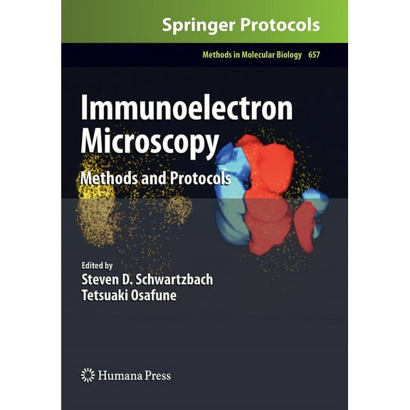 Methods in Molecular Biology Immunoelectron Microscopy: Methods and Protocols, Book 657, (Paperback)