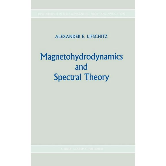 Developments in Electromagnetic Theory a Magnetohydrodynamics and Spectral Theory, Book 4, (Hardcover)