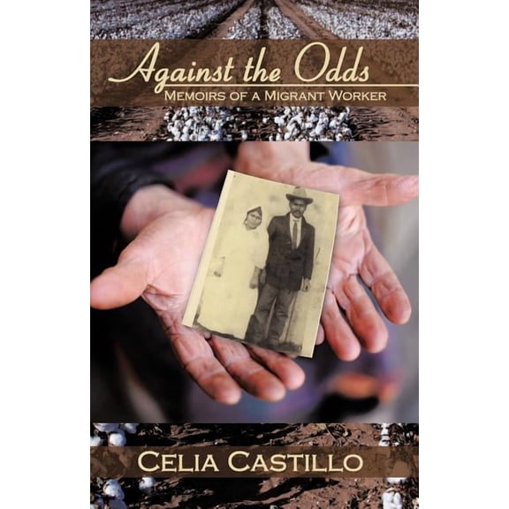 Against the Odds: Memoirs of a Migrant Worker (Paperback) by Castillo Celia Castillo