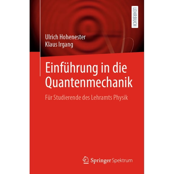 Einführung in Die Quantenmechanik: Für Studierende Des Lehramts Physik, (Paperback)
