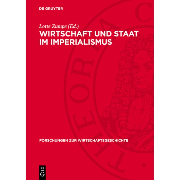Forschungen Zur Wirtschaftsgeschichte Wirtschaft Und Staat Im Imperialismus: BeitrÃ¤ge Zur Entwicklungsgeschichte Des Staatsmonopolistischen Kapitalismus in De, Book 9, (Hardcover)