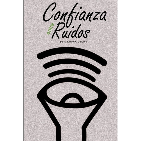 Confianza entre Ruidos, (Paperback)