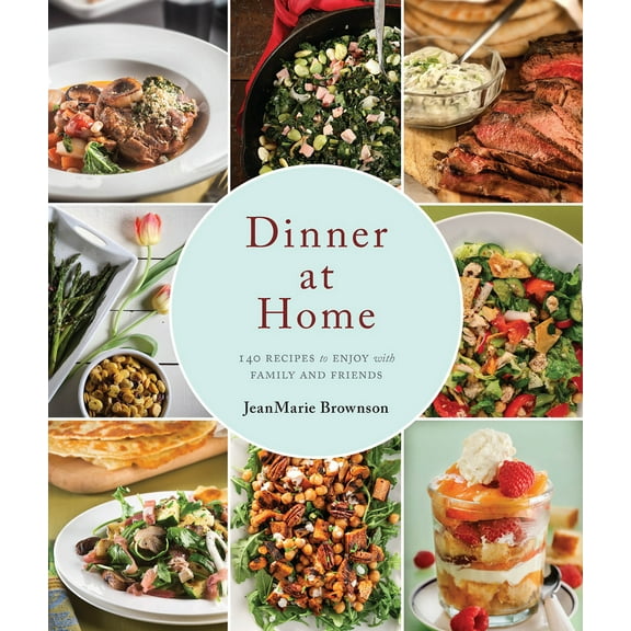 Pre-Owned Dinner at Home: 140 Recipes to Enjoy with Family and Friends (Hardcover) 1572841788 9781572841789