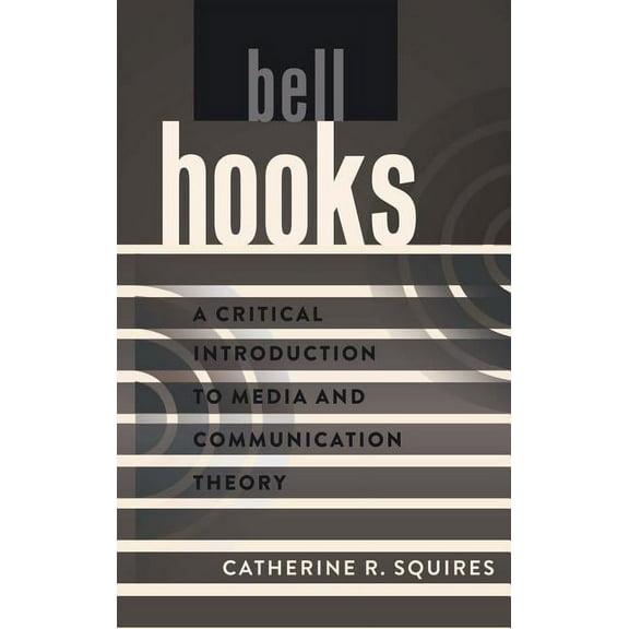 Critical Introduction to Media and Commu bell hooks: A Critical Introduction to Media and Communication Theory, Book 8, (Paperback)