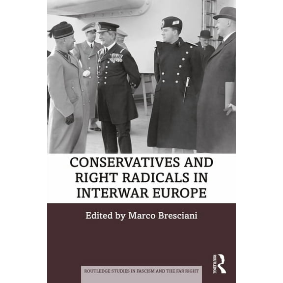 Routledge Studies in Fascism and the Far Conservatives and Right Radicals in Interwar Europe, (Paperback)