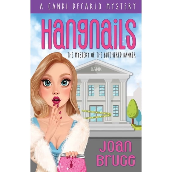 A Candi DeCarlo Mystery Hangnails: The Mystery of the Butchered Banker, Book 1, (Paperback)