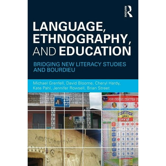 Language, Ethnography, and Education: Bridging New Literacy Studies and Bourdieu, (Paperback)