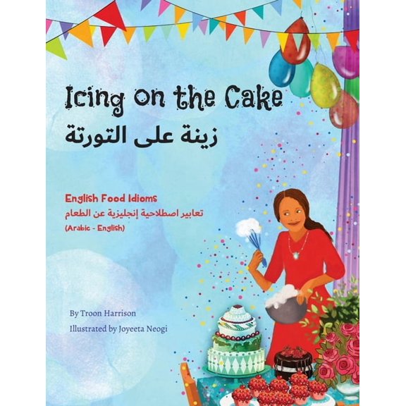 Language Lizard Bilingual Idioms Icing on the Cake - English Food Idioms (Arabic-English), (Paperback)