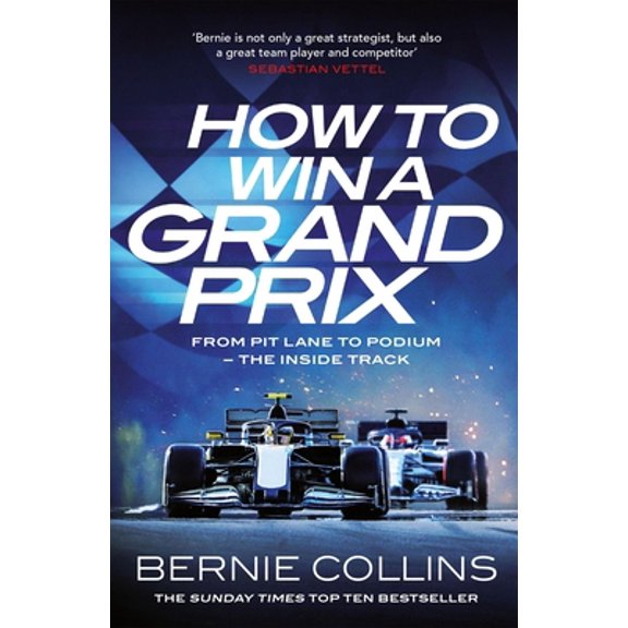 Pre-Owned How to Win a Grand Prix: From Pit Lane to Podium - The Inside Track (Paperback) 152943761X 9781529437614