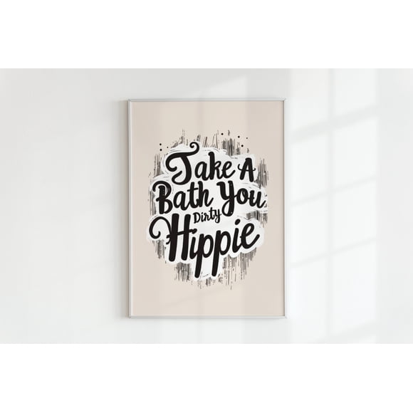 Smack GT Take a Bath You Dirty Hippie Poster, Hippie Poster, Bathroom Wall Art, Bathroom Poster, Retro Poster, 70s Wall Art, Wall Art