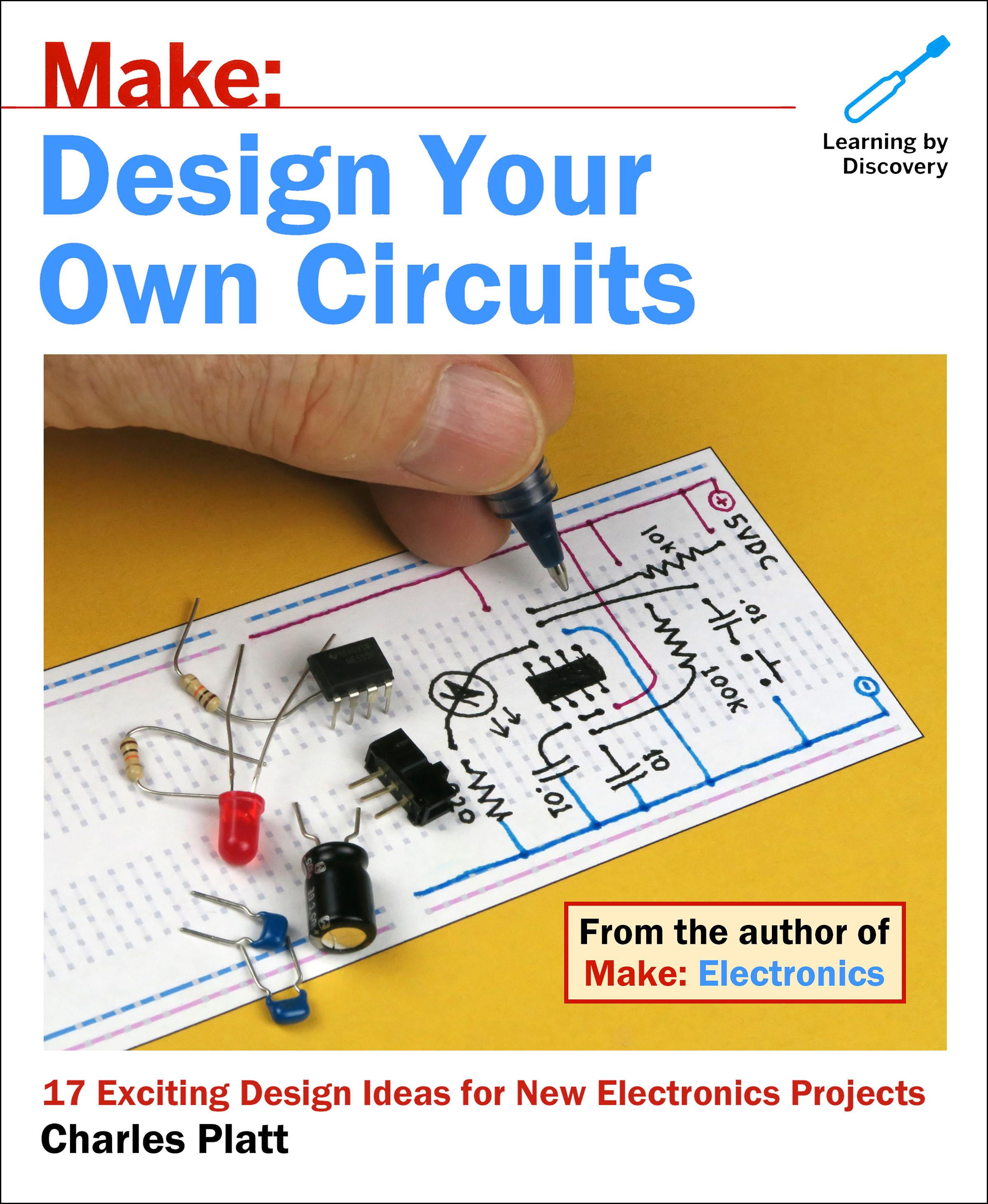 Make Design Your Own Circuits 17 Exciting Design Ideas for New