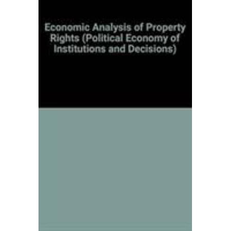 Economic Analysis of Property Rights (Political Economy of Institutions and Decisions) (Paperback) 0521367042 9780521367042