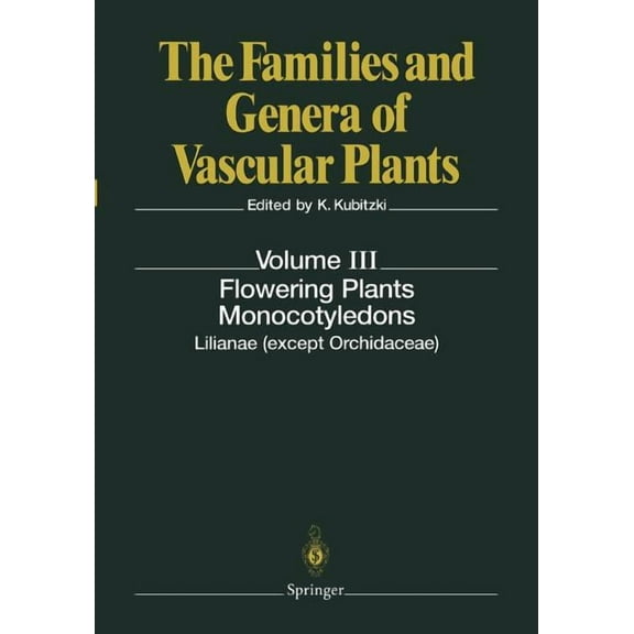 Families and Genera of Vascular Plants Flowering Plants. Monocotyledons: Lilianae (Except Orchidaceae), Book 3, (Paperback)