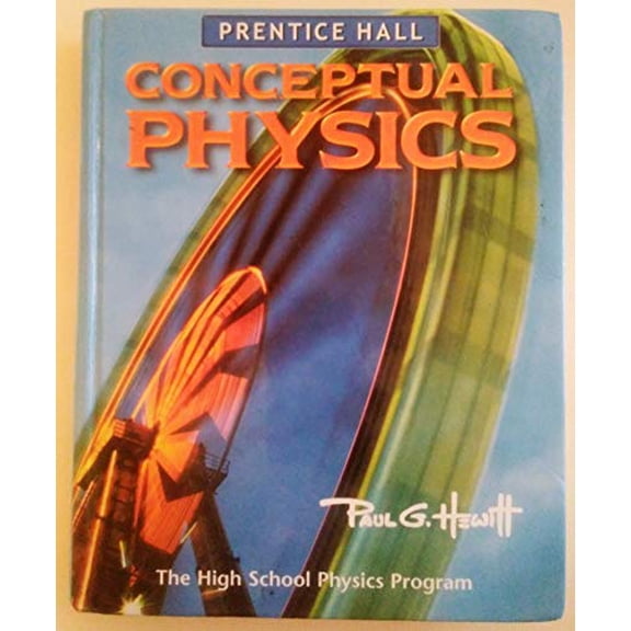 Pre-Owned Prentice Hall Conceptual Physics Student Edition 2006c (Hardcover) 0131663011 9780131663015