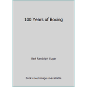 100 Years of Boxing [Hardcover - Used]