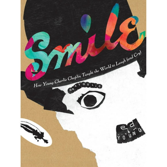 Pre-Owned Smile: How Young Charlie Chaplin Taught the World to Laugh (and Cry) (Hardcover 9780763697617) by Gary Golio