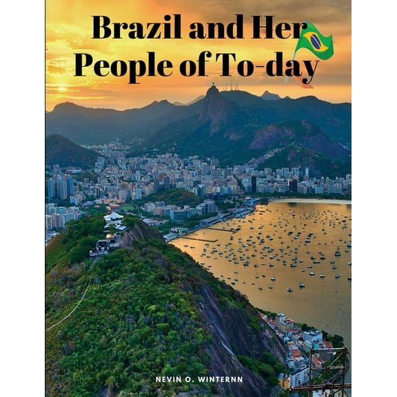 Brazil and Her People of To-day, (Paperback)