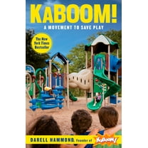 Kaboom!: A Movement to Save Play (Paperback)