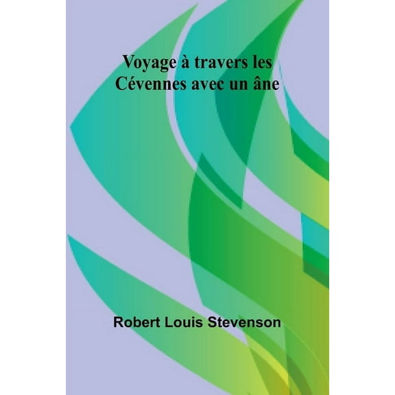Voyage Ã  travers les CÃ©vennes avec un Ã¢ne, (Paperback)