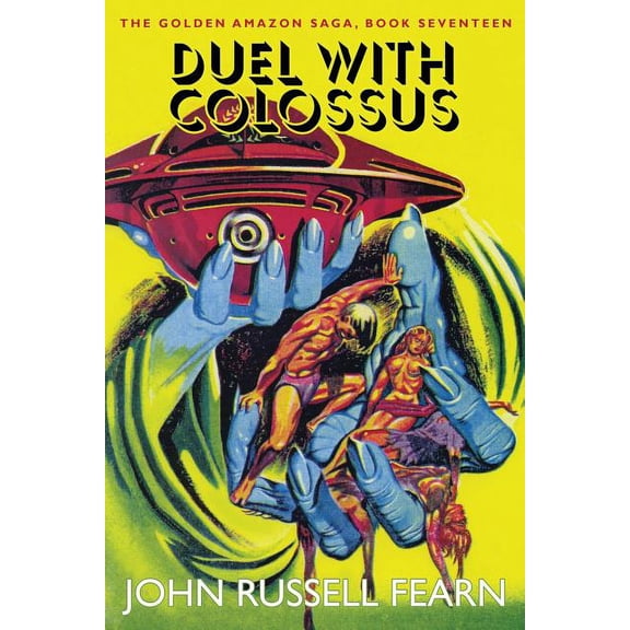 Duel with Colossus: The Golden Amazon Saga, Book Seventeen, (Paperback)