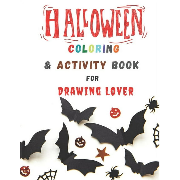 Halloween Coloring & Activity Book for Drawing Lover: A Rare Halloween Scary Fun Coloring Activity Workbooks for Toddler Boys Girls Adults & Any Aged Colorists (Paperback)