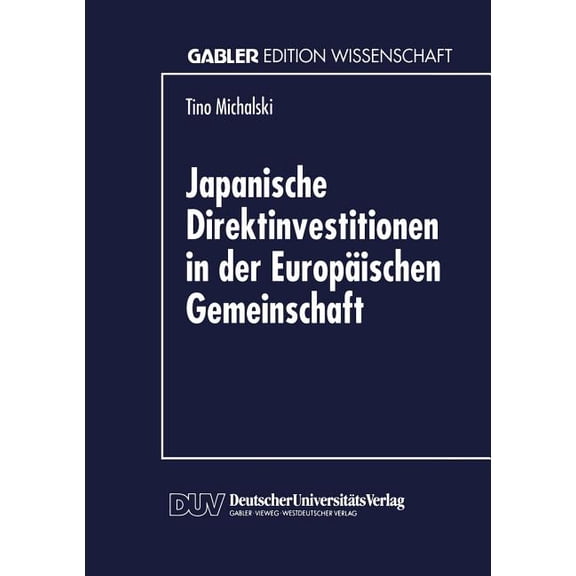 Japanische Direktinvestitionen in Der Europäischen Gemeinschaft, (Paperback)
