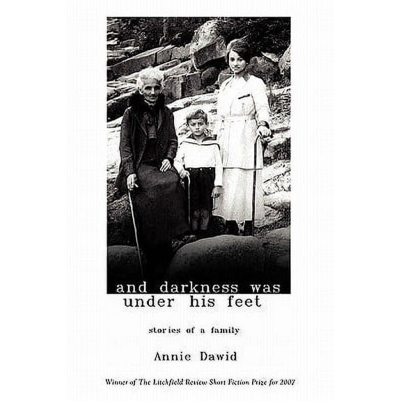 And Darkness Was Under His Feet: Stories of a Family , Second Printing Paperback 1439223033 9781439223031 Annie Dawid