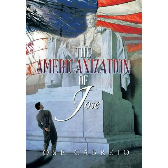 The Americanization of Jose (Hardcover)
