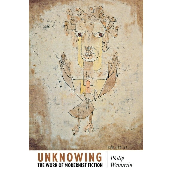 Unknowing: The Work of Modernist Fiction, (Paperback)