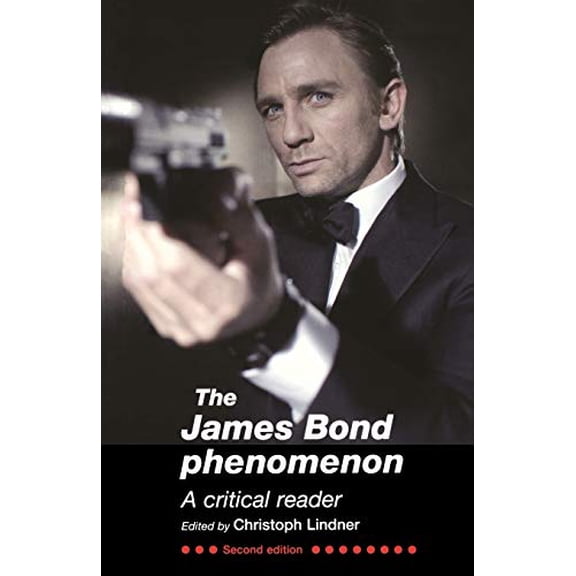 Pre-Owned The James Bond Phenomenon: A critical reader (second edition), 9780719080951, 0719080959, Paperback, 2 edition