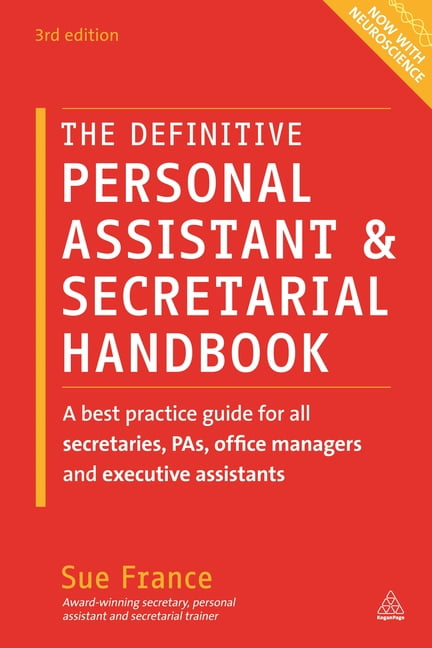 A Best Practice Guide for All Secretaries The Definitive Personal Assistant and Secretarial Handbook PAs Office Managers and Executive Assistants