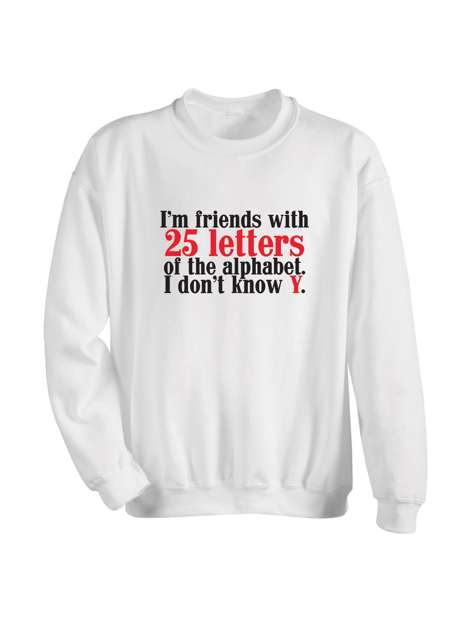 What On Earth What On Earth Unisex Friend Sweatshirt Funny Alphabet Joke White Pullover Walmart Com Walmart Com