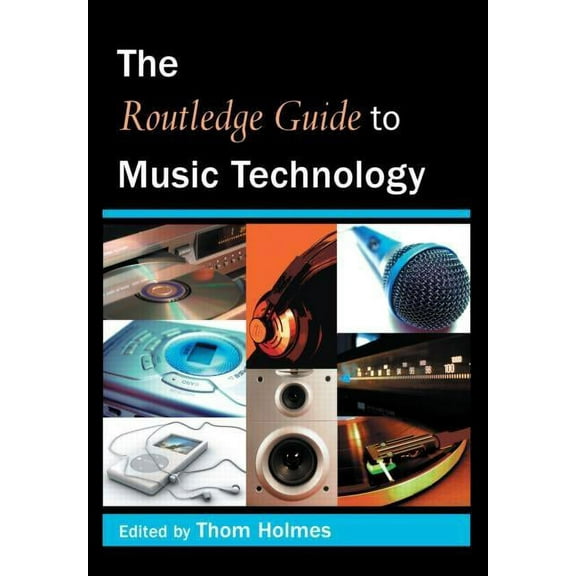 The Routledge Guide to Music Technology, (Paperback)