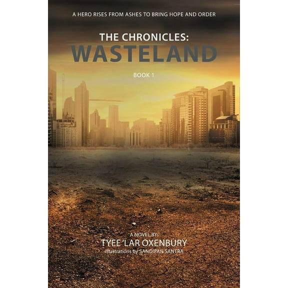 The Chronicles: Wasteland: A Hero Rises from Ashes to Bring Hope and Order, (Paperback)