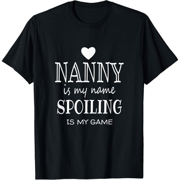 Nanny Is My Name Funny Graphic Gifts for Nanny Grandma T-ShirtMen and women, Black T-shirt, size: Extra large