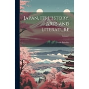 Japan, Its History, Arts and Literature; Volume 1 (Paperback)