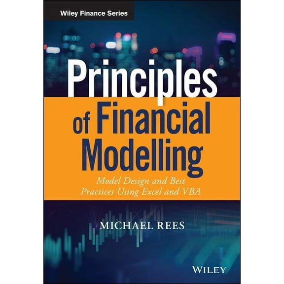 Wiley Finance Principles of Financial Modelling: Model Design and Best Practices Using Excel and VBA, (Hardcover)