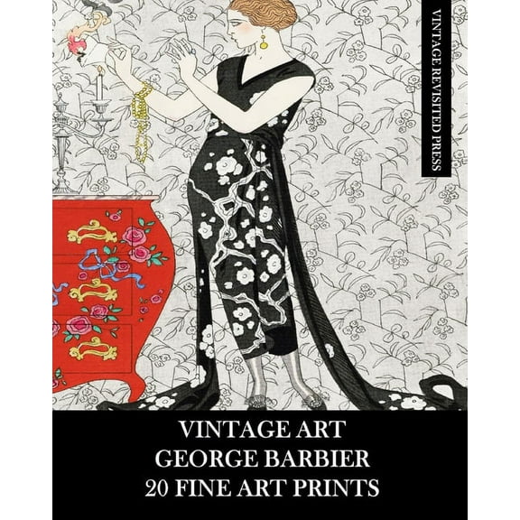 Vintage Art: George Barbier: 20 Fine Art Prints: Fashion Ephemera for Framing, Decoupage, Collage and Scrapbooks, (Paperback)