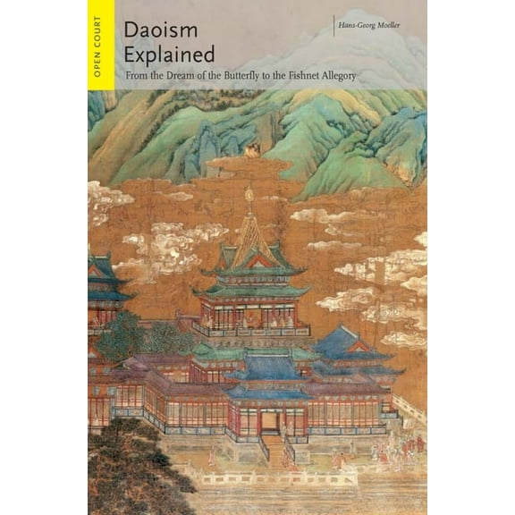 Ideas Explained Daoism Explained: From the Dream of the Butterfly to the Fishnet Allegory, Book 1, (Paperback)