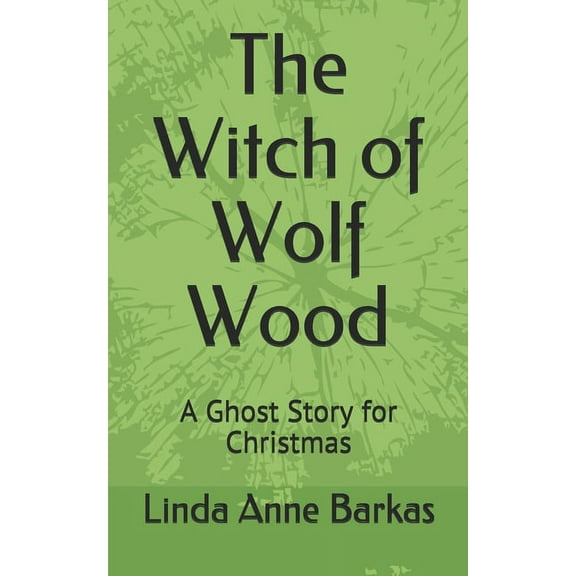 The Witch of Wolf Wood : A Ghost Story for Christmas (Paperback)