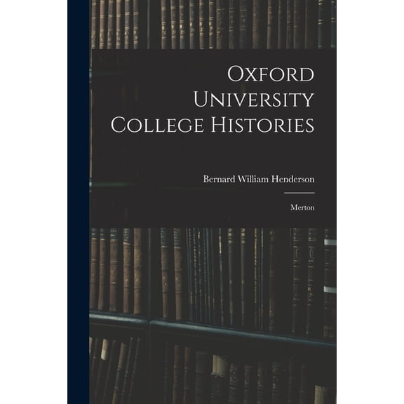 Oxford University College Histories: Merton, (Paperback)