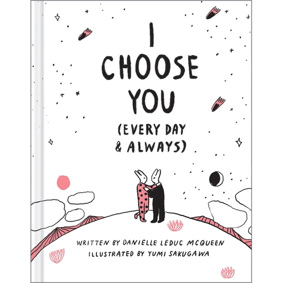 I Choose You (Every Day & Always), (Hardcover)