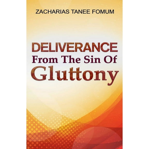 Practical Helps in Sanctification Deliverance From The Sin of Gluttony, Book 7, (Paperback)
